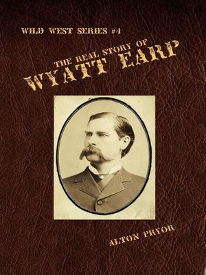 cover image of The Real Story of Wyatt Earp